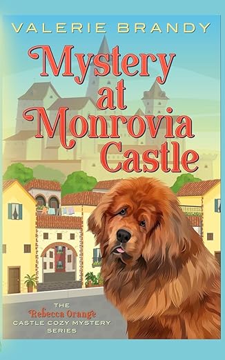 mystery at monrovia castle the rebecca orange castle cozy mystery series 1st edition valerie brandy