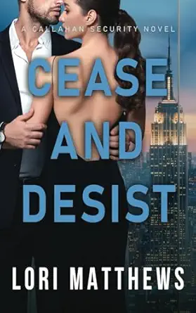 cease and desist a thrilling novel of romantic suspense 1st edition lori matthews 1954783310, 978-1954783317
