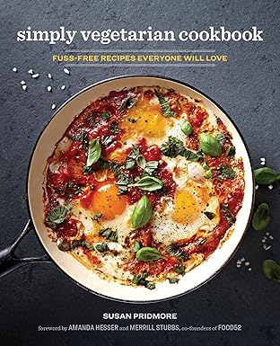 the simply vegetarian cookbook fuss free recipes everyone will love 1st edition susan pridmore ,amanda hesser
