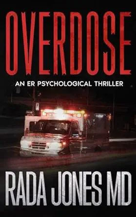 overdose an er psychological thriller 1st edition rada jones md 179013921x, 978-1790139217