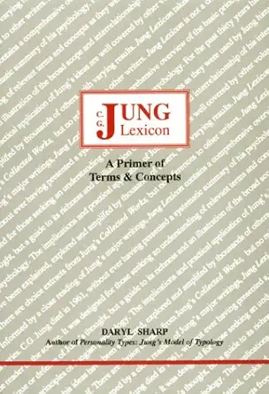 c g jung lexicon a primer of terms and concepts 1st edition daryl sharp 0919123481, 978-0919123489