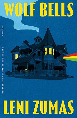 wolf bells a novel 1st edition leni zumas 1643756575, 978-1643756578