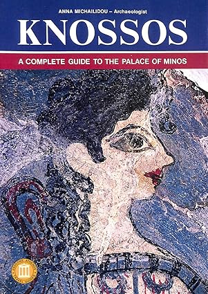 knossos a complete guide to the palace of minos 1st edition anna michailidou 960213142x, 978-9602131428