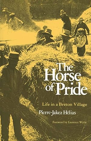 horse of pride life in a breton village 1st edition pierre jakez ha c lias ,june guicharnaud 0300025998,