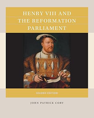 henry viii and the reformation parliament 1st edition john patrick coby 1469647559, 978-1469647555