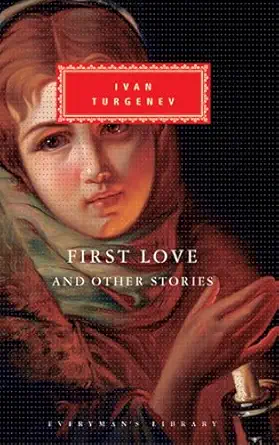 first love and other stories 1st edition ivan turgenev ,isaiah berlin ,leonard schapiro ,v s pritchett
