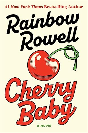 cherry baby a novel 1st edition rainbow rowell 0063380269, 978-0063380264