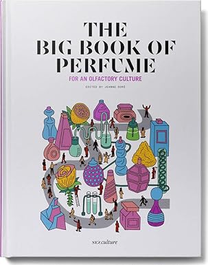 the big book of perfume for an olfactory culture 1st edition le collectif nez ,jeanne dora c ,ja c ra c my