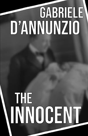 the innocent 1st edition gabriele d\\\\\\\'annunzio ,arthur hornblow 1954357249, 978-1954357242