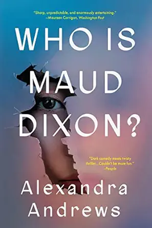 who is maud dixon a novel 1st edition alexandra andrews 0316500291, 978-0316500296