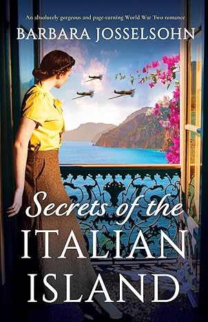 secrets of the italian island an absolutely gorgeous and page turning world war two romance 1st edition