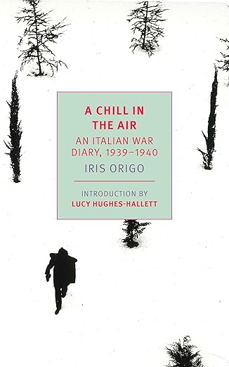 a chill in the air an italian war diary 1939 1940 1st edition iris origo ,lucy hughes hallett ,katia lysy