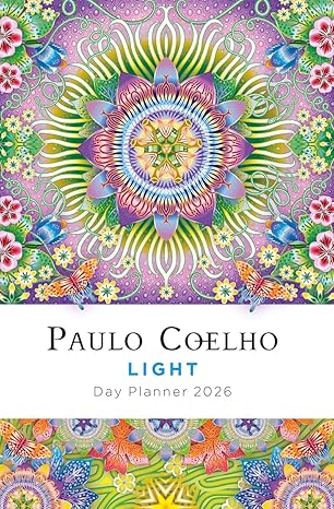 light day planner 2026 a by paulo coelho with inspirational quotes 1st edition paulo coelho 919885013x,