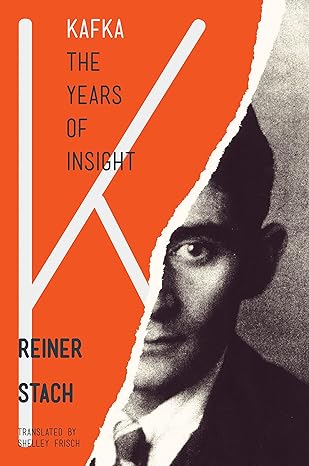 kafka the years of insight 1st edition reiner stach ,shelley frisch 069116584x, 978-0691165844