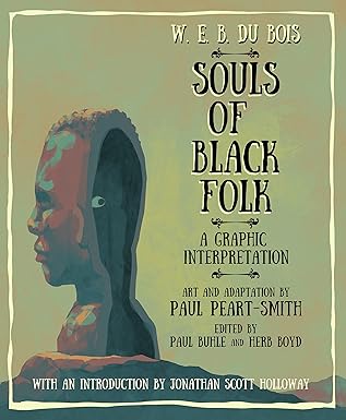 w e b du bois souls of black folk a graphic interpretation 1st edition w e b du bois ,paul peart smith ,paul