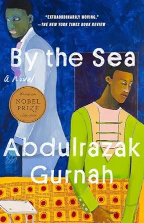 by the sea a novel 1st edition abdulrazak gurnah 0593541995, 978-0593541999