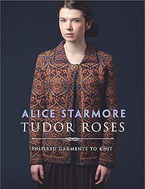 tudor roses inspired garments to knit 1st edition alice starmore 0486817180, 978-0486817187