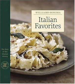 williams sonoma the best of the kitchen library italian favorites 1st edition chuck williams 0848727991,
