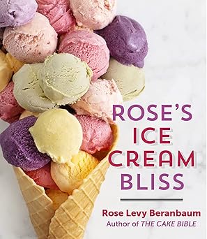 roses ice cream bliss 1st edition rose levy beranbaum ,matthew septimus 1328506622, 978-1328506627