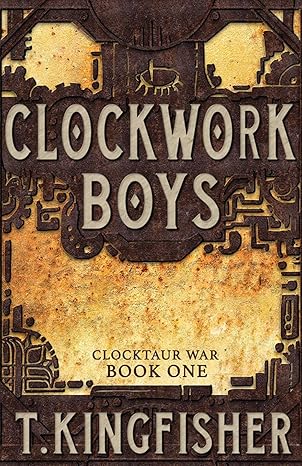 clockwork boys 1st edition t kingfisher 1614504164, 978-1614504160