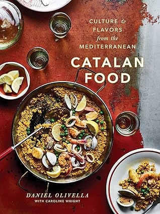 catalan food culture and flavors from the mediterranean a cookbook 1st edition daniel olivella ,caroline