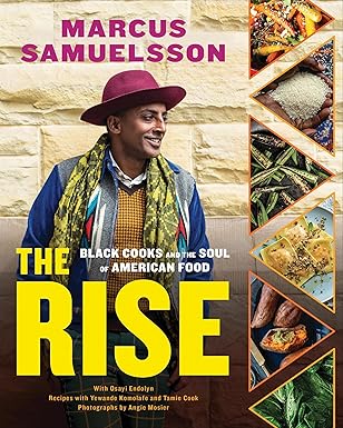 the rise black cooks and the soul of american food a cookbook 1st edition marcus samuelsson ,osayi