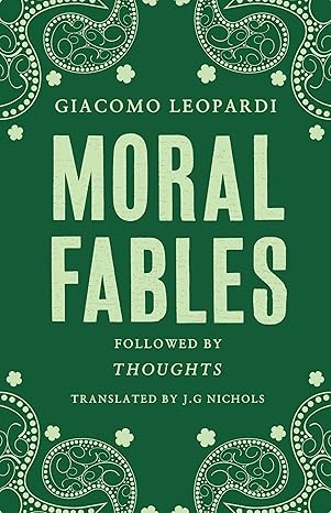moral fables 1st edition giacomo leopardi ,j g nichols 184749580x, 978-1847495808