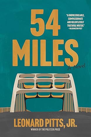 54 miles a novel 1st edition leonard pitts jr 1572843373, 978-1572843370