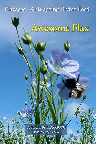 awesome flax a book by flax guru 1st edition dr o p verma 1505298423, 978-1505298420