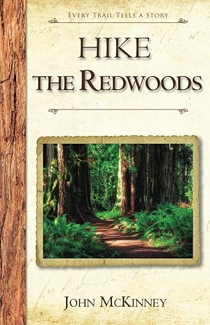 hike the redwoods best day hikes in redwood national and state parks 1st edition john mckinney 0934161925,