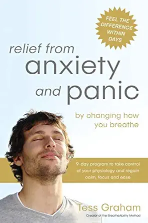 relief from anxiety and panic by changing how you breathe 1st edition tess graham 0995412707, 978-0995412705
