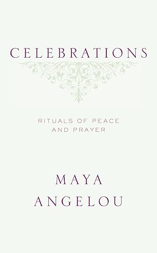 celebrations rituals of peace and prayer 1st edition maya angelou 1400066107, 978-1400066100