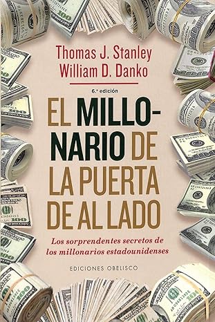 el millonario de la puerta de al lado 1st edition thomas j stanley ,william d danko ,joana delgado sa nchez