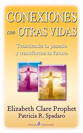 conexiones con otras vidas karma y reencarnacion 1st edition elizabeth clare prophet ,patricia r spadaro