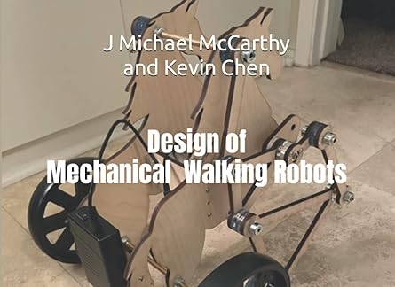 design of mechanical walking robots 1st edition j michael mccarthy ,kevin chen 0978518063, 978-0978518066