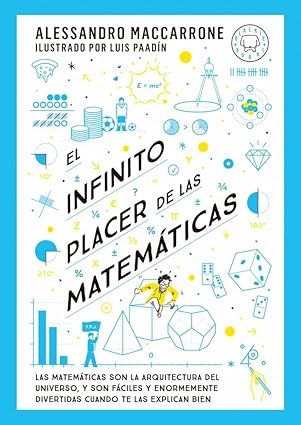 el infinito placer de las matema ticas / the infinite pleasure of mathematics 1st edition alessandro