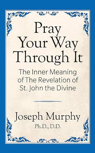 pray your way through it 1st edition dr joseph murphy 1722501359, 978-1722501358