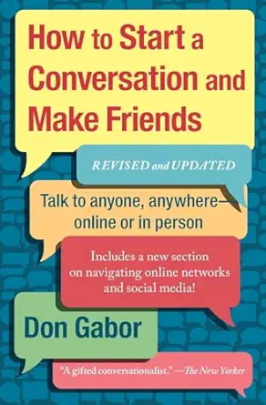 how to start a conversation and make friends revised and updated 1st edition don gabor 1451610998,