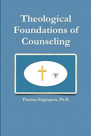 Theological Foundations Of Counseling