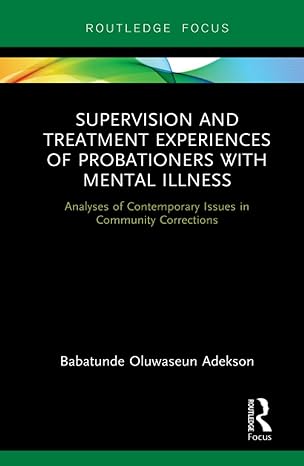 supervision and treatment experiences of probationers with mental illness 1st edition babatunde adekson