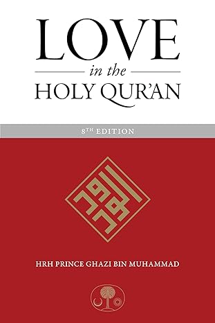 love in the holy quran 1st edition ghazi bin muhammad 1911141414, 978-1911141419