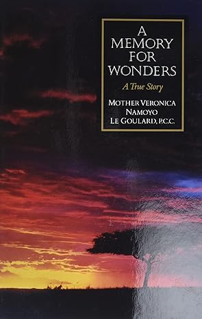 a memory for wonders a true story 1st edition veronica namoyo le goulard ,mother mary francis 0898704308,