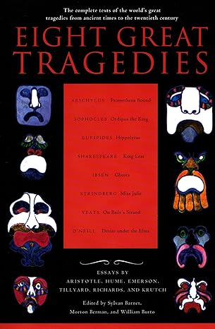 eight great tragedies the complete texts of the worlds great tragedies from ancient times to the twentieth
