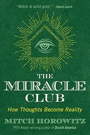 the miracle club how thoughts become reality 1st edition mitch horowitz 1620557665, 978-1620557662