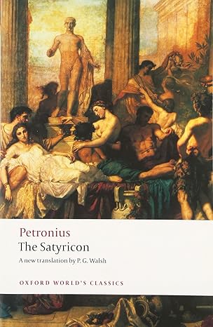the satyricon 1st edition petronius ,p g walsh 0199539219, 978-0199539215