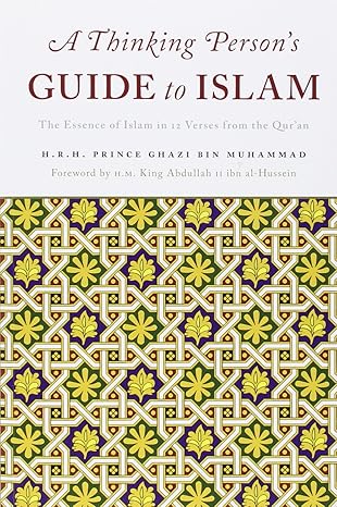 a thinking persons guide to islam the essence of islam in twelve verses from the quran 1st edition prince