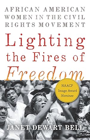 lighting the fires of freedom african american women in the civil rights movement 1st edition janet dewart