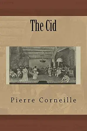 the cid 1st edition pierre corneille ,john r pierce ,joseph rutter 1523941898, 978-1523941896