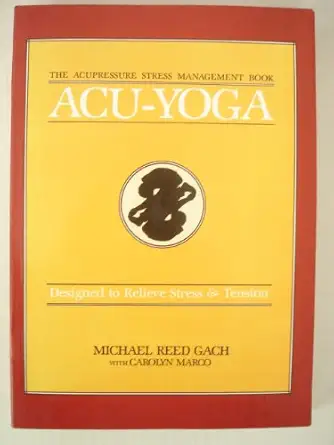 acu yoga designed to relieve stress and tension 1st edition michael reed gach ph d ,carolyn marco matzkin