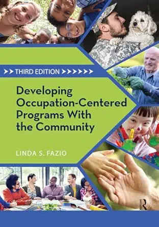 developing occupation centered programs with the community 1st edition linda fazio 163091259x, 978-1630912598